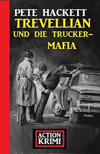 Trevellian und die Trucker-Mafia: Action Krimi - Pete Hackett - E-Book