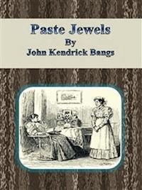 Paste Jewels - John Kendrick Bangs - E-Book