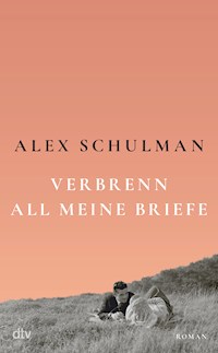 Verbrenn all meine Briefe - Alex Schulman - E-Book