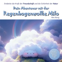 Dein Abenteuer mit der Regenbogenwolke Milo - Rini Burg - E-Book