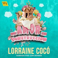 Un amor en construcción - Lorraine Cocó - Hörbuch