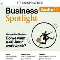 Business Englisch lernen Audio – Wer will die 40-Stunden-Woche? - Melita Cameron-Wood - Hörbuch