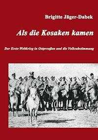 Als die Kosaken kamen - Brigitte Jäger-Dabek - E-Book