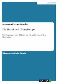 Die Türkei und (West)Europa - Johannes Preiser-Kapeller - E-Book