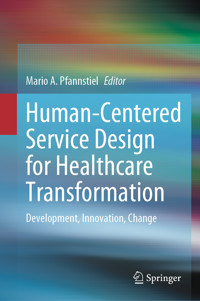 Human-Centered Service Design for Healthcare Transformation -  - E-Book