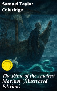 The Rime of the Ancient Mariner (Illustrated Edition) - Samuel Taylor Coleridge - E-Book