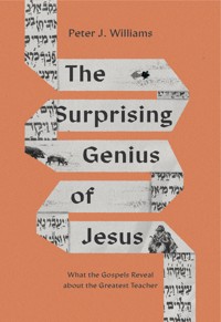 The Surprising Genius of Jesus - Peter J. Williams - E-Book