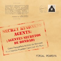 Agentes Secretos De Bondad - Ferial Pearson - E-Book