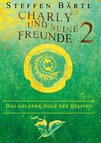 Charly und seine Freunde 2 - Steffen Bärtl - E-Book