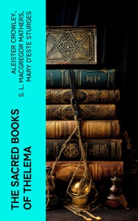 The Sacred Books of Thelema - Aleister Crowley - E-Book