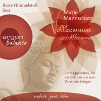 Vollkommen unvollkommen - Zehn Qualitäten, die das Beste in uns zum Vorschein bringen (Gekürzte Lesung) - Marie Mannschatz - Hörbuch