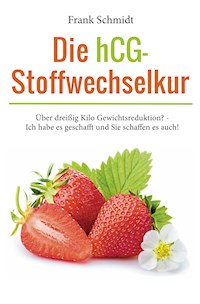 Die hCG-Stoffwechselkur - Frank Schmidt - E-Book