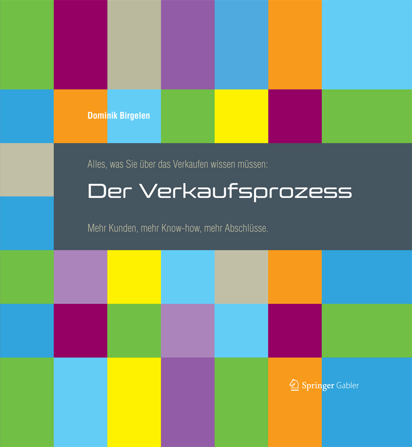 Alles, was Sie über das Verkaufen wissen müssen: Der Verkaufsprozess - Dominik Birgelen - E-Book