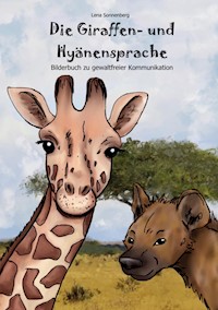 Die Giraffen- und Hyänensprache - Lena Sonnenberg - E-Book