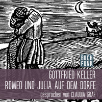 Romeo und Julia auf dem Dorfe - Gottfried Keller - Hörbuch