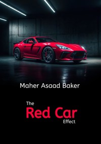 The Red Car Effect - Maher Asaad Baker - E-Book