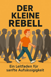 Der kleine Rebell - Alexander Haslinger - E-Book