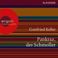 Pankraz, der Schmoller (Ungekürzte Lesung) - Gottfried Keller - Hörbuch