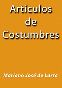 Artículos de costumbres - Mariano José de Larra - E-Book
