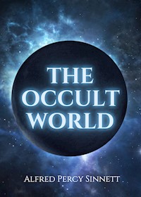 The Occult World - Alfred Percy Sinnett - E-Book