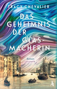 Das Geheimnis der Glasmacherin - Tracy Chevalier - E-Book + Hörbuch