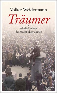 Träumer - Als die Dichter die Macht übernahmen - Volker Weidermann - E-Book