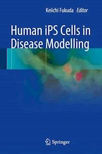 Human iPS Cells in Disease Modelling -  - E-Book