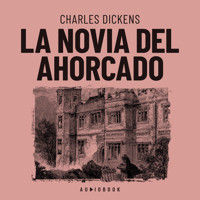 La novia del ahorcado (Completo) - Charles Dickens. - Hörbuch