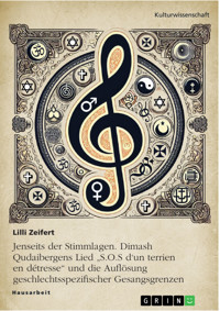 Jenseits der Stimmlagen. Dimash Qudaibergens Lied "S.O.S d‘un terrien en détresse“ und die Auflösung geschlechtsspezifischer Gesangsgrenzen - Lilli Zeifert - E-Book
