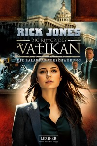 DIE BARABBAS-VERSCHWÖRUNG (Die Ritter des Vatikan 18) - Rick Jones - E-Book