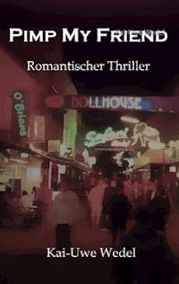 Pimp My Friend - Kai-Uwe Wedel - E-Book