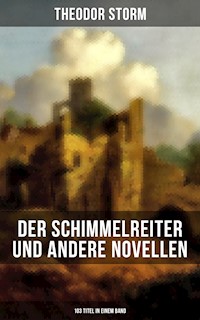 Der Schimmelreiter und andere Novellen (103 Titel in einem Band) - Theodor Storm - E-Book