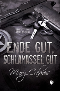 Ende gut, Schlamassel gut - Mary Calmes - E-Book