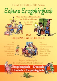 Echtes Erzgebirgisch, Wuu de Hasen Hoosn haasn - Hendrik Heidler - E-Book