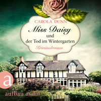 Miss Daisy und der Tod im Wintergarten - Miss Daisy ermittelt, Band 2 (Ungekürzt) - Carola Dunn - Hörbuch