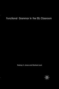Functional Grammar in the ESL Classroom - R. Jones - E-Book