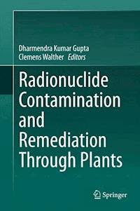 Radionuclide Contamination and Remediation Through Plants - - E-Book