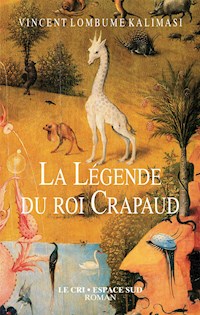 La Légende du roi Crapaud - Vincent Lombume Kalimasi - E-Book