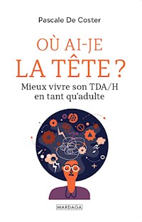 Où ai-je la tête ? - Pascale De Coster - E-Book