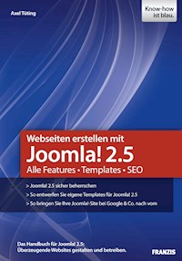 Webseiten erstellen mit Joomla! 2.5 - Axel Tüting - E-Book
