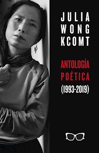 Antología poética de Julia Wong (1993-2019) - Julia Wong - E-Book
