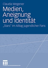 Medien, Aneignung und Identität - Claudia Wegener - E-Book
