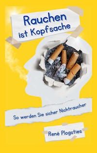 Rauchen ist Kopfsache - René Plogsties - E-Book + Hörbuch