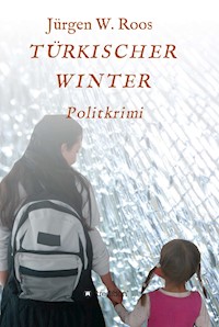 Türkischer Winter - Jürgen W. Roos - E-Book