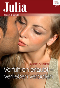 Verführen erlaubt – verlieben verboten - Anne Oliver - E-Book
