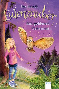 Eulenzauber (1). Ein goldenes Geheimnis - Ina Brandt - E-Book