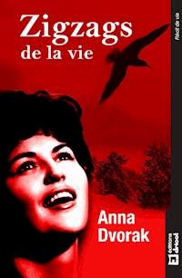 Zigzags de la vie - Anna Dvorak - E-Book