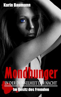 Mondhunger: In der Dunkelheit der Nacht - Karin Baumann - E-Book