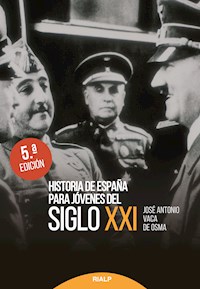 Historia de España para jóvenes del siglo XXI - José Antonio Vaca de Osma - E-Book