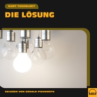 Die Lösung - Kurt Tucholsky - Hörbuch